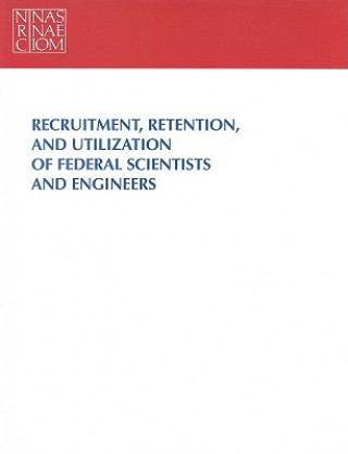 Carte Recruitment, Retention, and Utilization of Federal Scientists and Engineers Committee on Scientists and Engineers in the Federal Government
