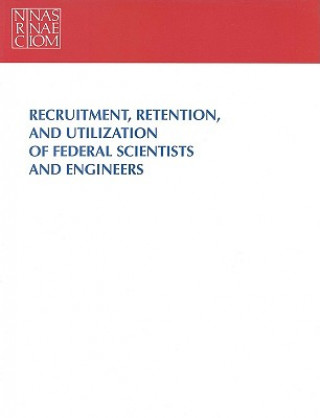 Książka Recruitment, Retention, and Utilization of Federal Scientists and Engineers Committee on Scientists and Engineers in the Federal Government