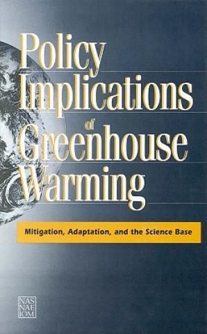 Kniha Policy Implications of Greenhouse Warming Panel on Policy Implications of Greenhouse Warming