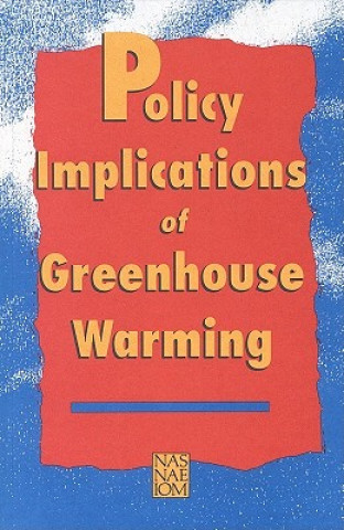 Könyv Policy Implications of Greenhouse Warming Policy Implications of Greenhouse Warming-Synthesis Panel