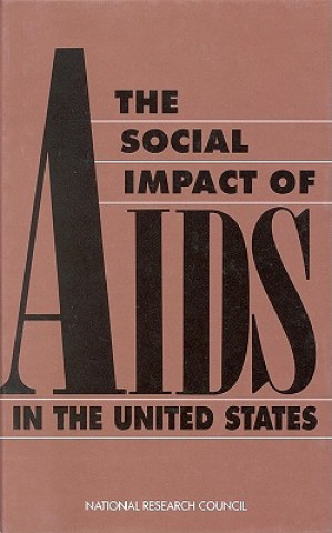 Könyv Social Impact of AIDS in the United States Panel on Monitoring the Social Impact of the AIDS Epidemic