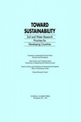 Book Toward Sustainability Committee On International Soil and Water Research and Development