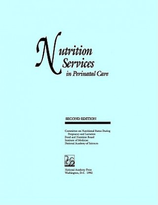 Kniha Nutrition Services in Perinatal Care Committee on Nutritional Status During Pregnancy and Lactation