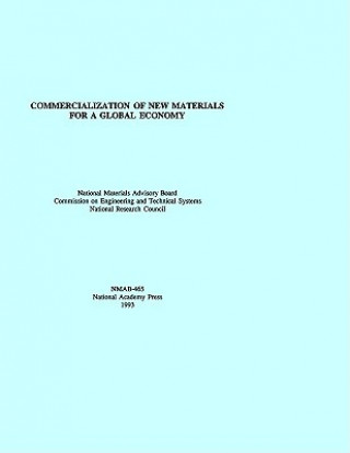 Knjiga Commercialization of New Materials for a Global Economy Commission on Engineering and Technical Systems