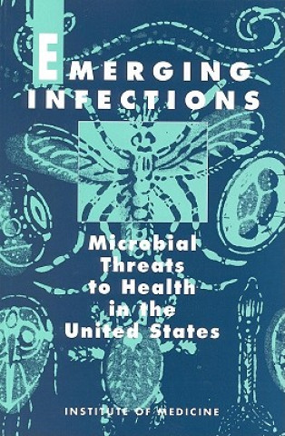 Kniha Emerging Infections Committee on Emerging Microbial Threats to Health