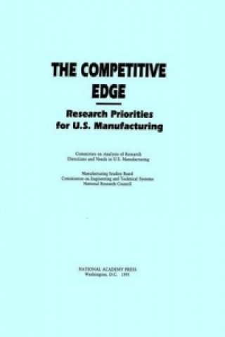 Knjiga Competitive Edge Committee on Analysis of Research Directions and Needs in U.S. Manufacturing