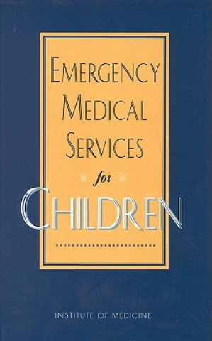 Kniha Emergency Medical Services for Children Committee on Pediatric Emergency Medical Services