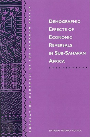 Kniha Demographic Effects of Economic Reversals in Sub-Saharan Africa Working Group on Demographic Effects of Economic and Social Reversals