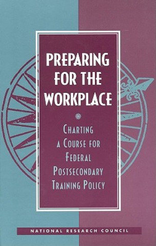Kniha Preparing for the Workplace Committee on Postsecondary Education and Training for the Workplace