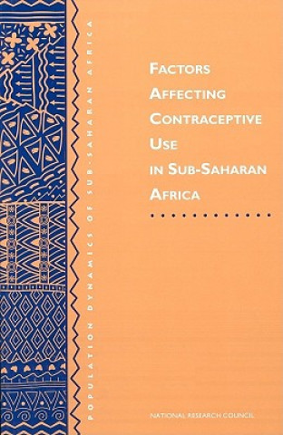 Książka Factors Affecting Contraceptive Use in Sub-Saharan Africa Working Group on Factors Affecting Contraceptive Use