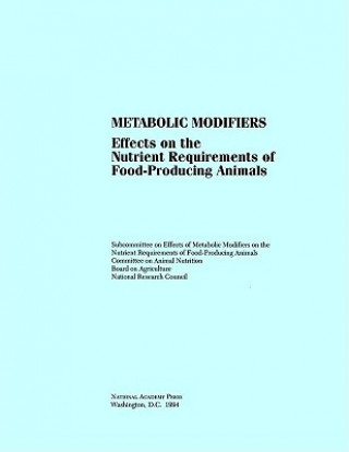 Книга Metabolic Modifiers Subcommittee on Effects of Metabolic Modifiers on the Nutrient Requirements of Food-Producing Animals