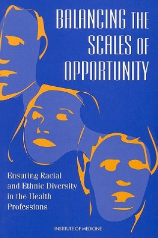 Knjiga Balancing the Scales of Opportunity Committee to Increase Minority Participation in the Health Professions