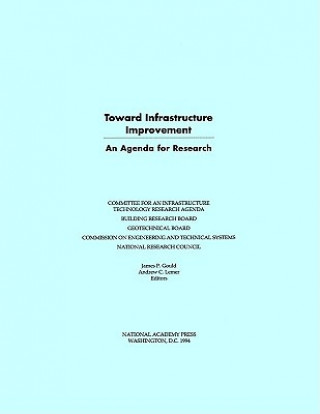 Kniha Toward Infrastructure Improvement Committee for an Infrastructure Technology Research Agenda