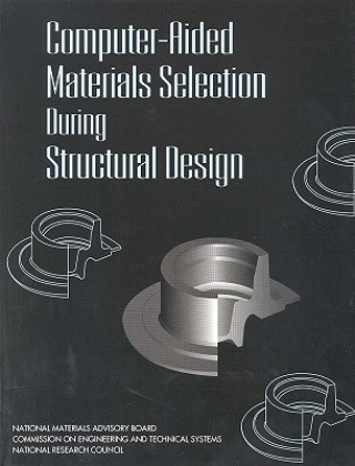 Könyv Computer-Aided Materials Selection During Structural Design Committee on Application of Expert Systems to Materials Selection During Structural Design