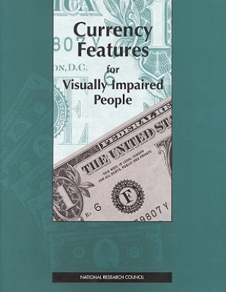 Kniha Currency Features for Visually Impaired People Committee on Currency Features Usable by the Visually Impaired
