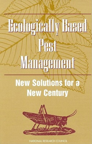 Book Ecologically Based Pest Management Committee on Pest and Pathogen Control Through Management of Biological Control Agents and Enhanced Cycles and Natural Processes