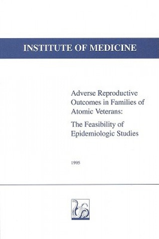 Kniha Adverse Reproductive Outcomes in Families of Atomic Veterans Committee to Study the Feasibility of