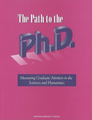 Könyv Path to the Ph.D. Ad Hoc Panel on Graduate Attrition Advisory Committee