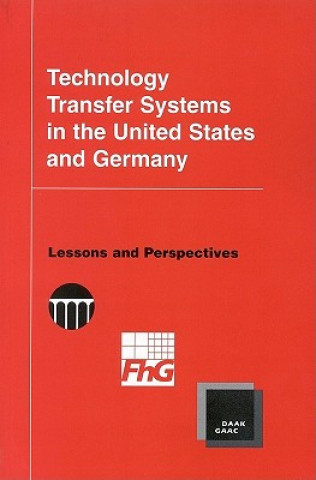 Книга Technology Transfer Systems in the United States and Germany Fraunhofer Institute for Systems and Innovation Research