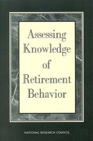 Kniha Assessing Knowledge of Retirement Behavior Panel on Retirement Income Modeling