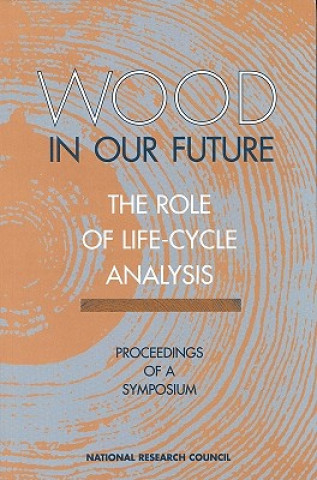 Book Wood in Our Future: The Role of Life-Cycle Analysis Board on Agriculture