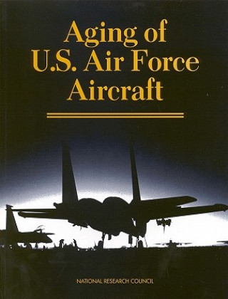Kniha Aging of U.S. Air Force Aircraft Committee on Aging of U.S. Air Force Aircraft