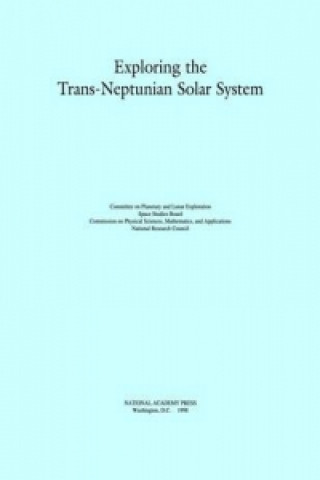 Книга Exploring the Trans-Neptunian Solar System Committee on Planetary and Lunar Exploration