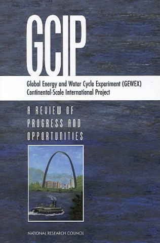 Książka Global Energy and Water Cycle Experiment (GEWEX) Continental-Scale International Project Global Energy and Water Cycle Experiment (GEWEX) Panel