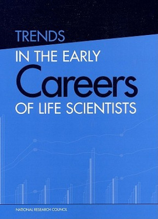 Książka Trends in the Early Careers of Life Scientists Committee on Dimensions