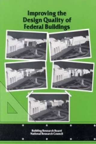 Buch Improving the Design Quality of Federal Buildings Committee on Improving the Design Quality of Federal Buildings