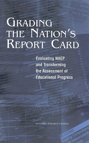 Kniha Grading the Nation's Report Card Committee on the Evaluation of National and State Assessments of Educational Progress