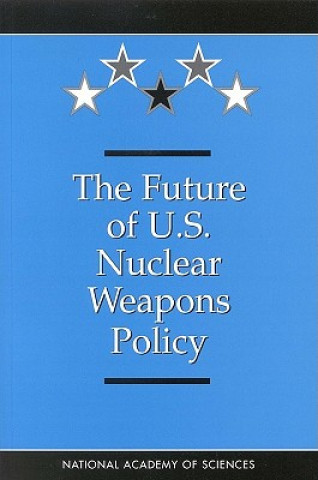 Książka Future of U.S. Nuclear Weapons Policy Committee on International Security and Arms Control