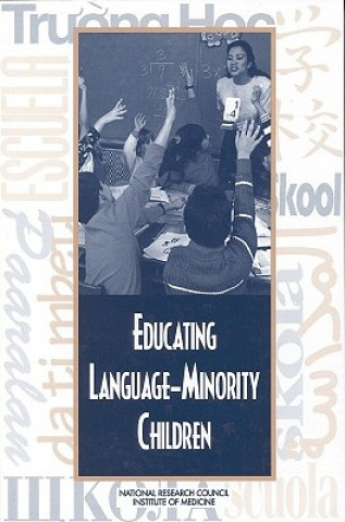 Kniha Educating Language-Minority Children Committee on Developing a Research Agenda on the Education of Limited-English-Proficient and Bilingual Students