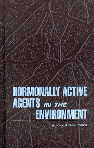 Kniha Hormonally Active Agents in the Environment Committee on Hormonally Active Agents in the Environment