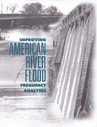 Buch Improving American River Flood Frequency Analyses Committee on American River Flood Frequencies