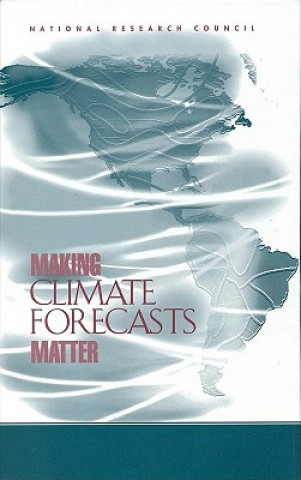 Knjiga Making Climate Forecasts Matter Panel on the Human Dimensions of Seasonal-to-Interannual Climate Variability