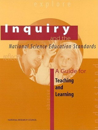 Kniha Inquiry and the National Science Education Standards Committee on the Development of an Addendum to the National Science Education Standards on Scientific Inquiry