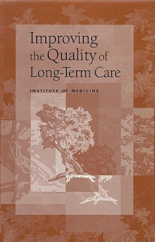 Knjiga Improving the Quality of Long-Term Care Committee on Improving Quality in Long-Term Care