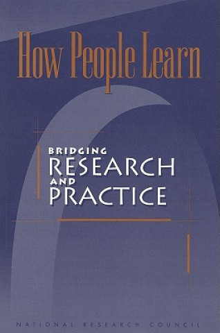 Книга How People Learn Committee on Learning Research and Educational Practice