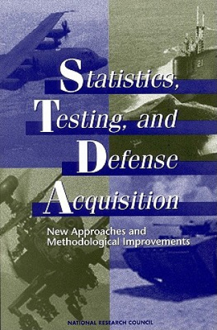 Kniha Statistics, Testing, and Defense Acquisition Panel on Statistical Methods for Testing and Evaluating Defense Systems