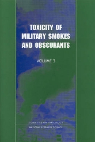 Kniha Toxicity of Military Smokes and Obscurants Subcommittee on Military Smokes and Obscurants