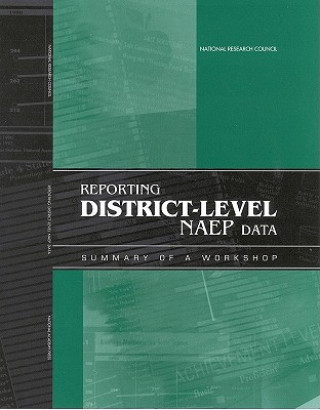 Книга Reporting District-Level NAEP Data Committee on NAEP Reporting Practices: Investigating District-Level and Market-Basket Reporting