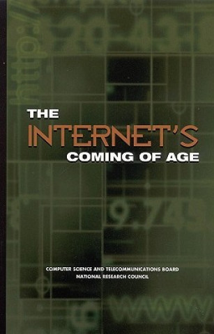 Knjiga Internet's Coming of Age Committee on the Internet in the Evolving Information Infrastructure
