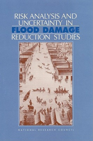 Carte Risk Analysis and Uncertainty in Flood Damage Reduction Studies Committee on Risk-Based Analysis for Flood Damage Reduction