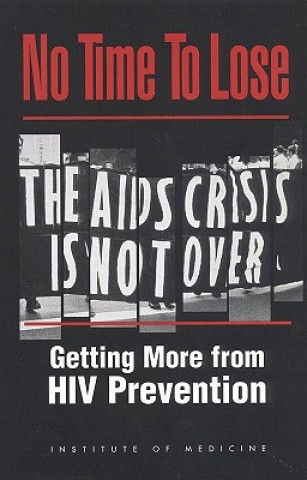 Kniha No Time to Lose Committee on HIV Prevention Strategies in the United States