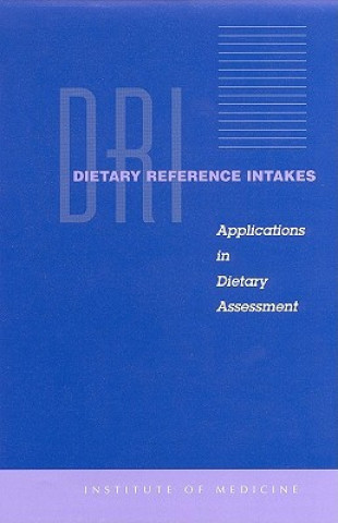 Könyv Dietary Reference Intakes A Report of the Subcommittees on Interpretation and Uses of Dietary Reference Intakes and Upper Reference Levels of Nutrients