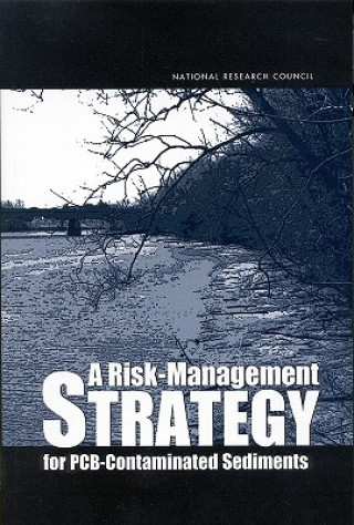 Kniha Risk Management Strategy for PCB-contaminated Sediments Committee on Remediation of PCB-Contaminated Sediments