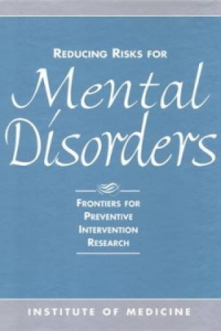 Könyv Reducing Risks for Mental Disorders Committee on Prevention of Mental Disorders