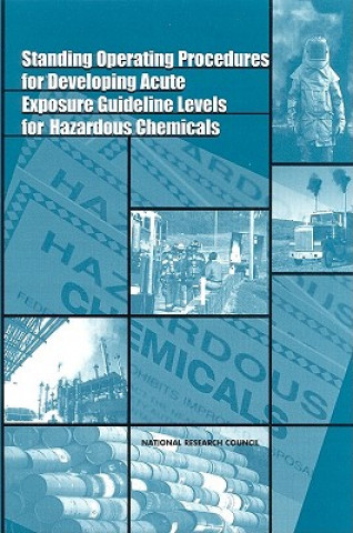 Könyv Standing Operating Procedures for Developing Acute Exposure Guideline Levels for Hazardous Chemicals Subcommittee on Acute Exposure Guideline Levels