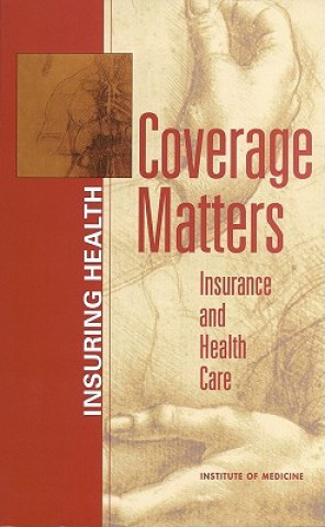 Knjiga Coverage Matters Committee on the Consequences of Uninsurance